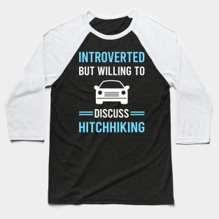 Introverted Hitchhiking Hitchhiker Baseball T-Shirt